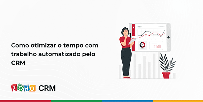 Como otimizar o tempo com trabalho automatizado pelo CRM