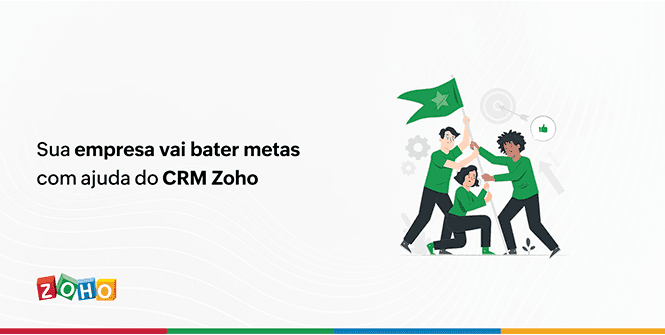 Sua empresa vai bater metas com ajuda do Zoho CRM